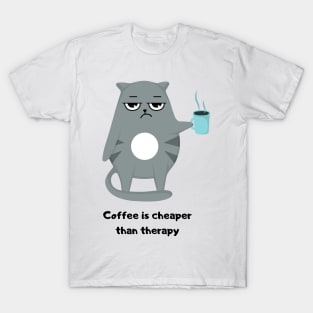 Coffee is cheaper therapy T-Shirt